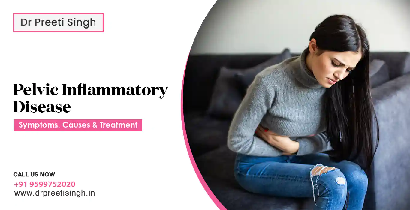 Pelvic inflammatory disease: Symptoms, Causes & Treatment